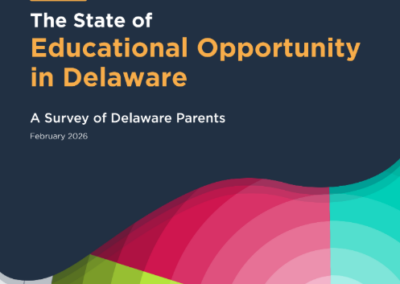 The State of Educational Opportunity in Delaware: A Survey of Delaware Parents, 2nd Edition